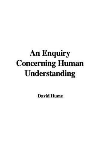 David Hume: An Enquiry Concerning Human Understanding (2007, IndyPublish)