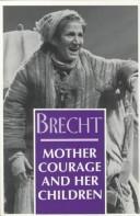 Bertolt Brecht: Mother Courage and her children (1994, Arcade Pub., Distributed by Little, Brown and Co.)