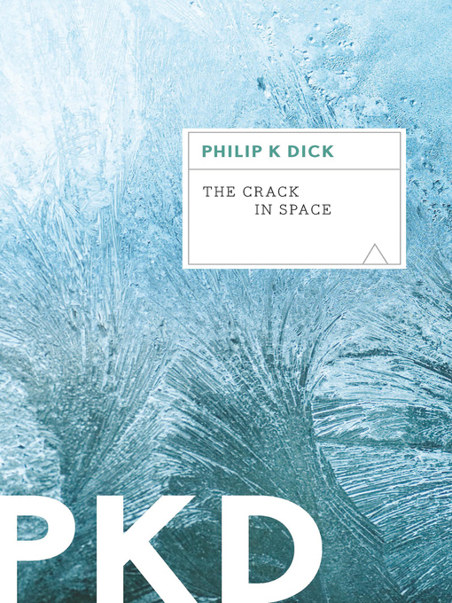 Philip Dick: The crack in space (2005, Vintage)
