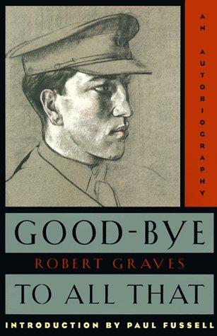 Robert Graves: Good-Bye to All That (1958, Anchor)