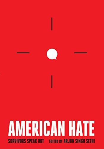 Arjun Singh Sethi: American Hate: Survivors Speak Out (2018)