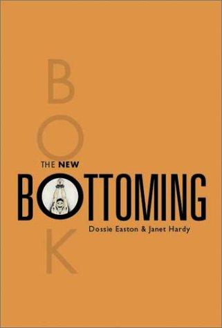 Dossie Easton, Janet W. Hardy: The New Bottoming Book (Paperback, 2001, Greenery Press (CA))