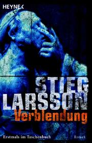 Stieg Larsson: Verblendung (German language, 2007, Heyne Verlag)