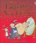 Hans Christian Andersen, Susanna Davidson: The Emperor's New Clothes (Picture Books) (Hardcover, 2006, Usborne Books)