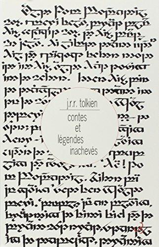 J. R. R. Tolkien, Christopher Tolkien, Christopher Tolkien(duplicate): Contes et légendes inachevés (French language, 2005, Christian Bourgois)