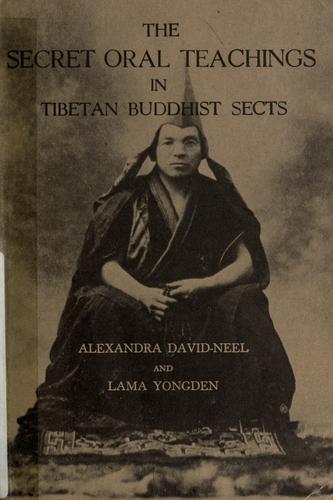 Alexandra David-Néel: The secret oral teachings in Tibetan Buddhist sects (1967, City Lights Books)