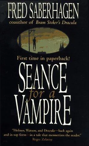 Fred Saberhagen: Seance for a Vampire (Dracula Series, #8) (1997)