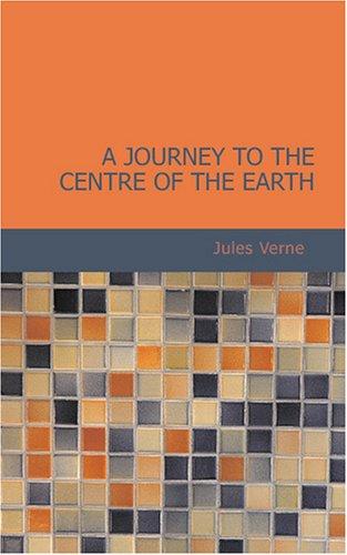 Jules Verne: A Journey to the Centre of the Earth (2007, BiblioBazaar)