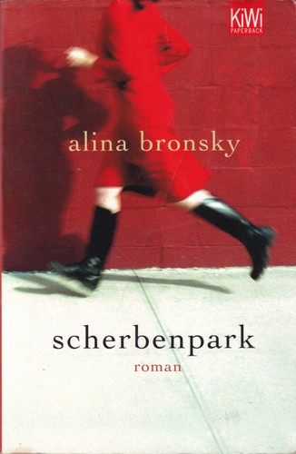 Alina Bronsky: Scherbenpark (German language, 2011, Kiepenheuer & Witsch)