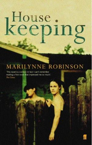 Marilynne Robinson: Housekeeping (1991, Faber and Faber)