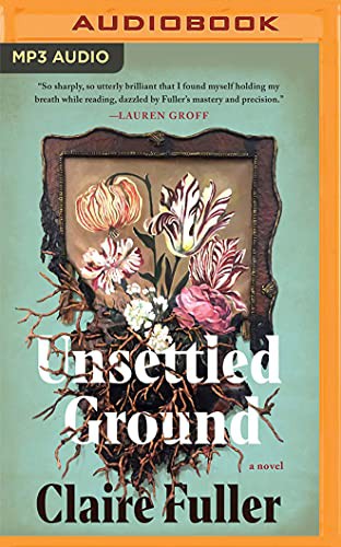 Claire Fuller, Kim Bretton: Unsettled Ground (AudiobookFormat, 2021, Audible Studios on Brilliance Audio)