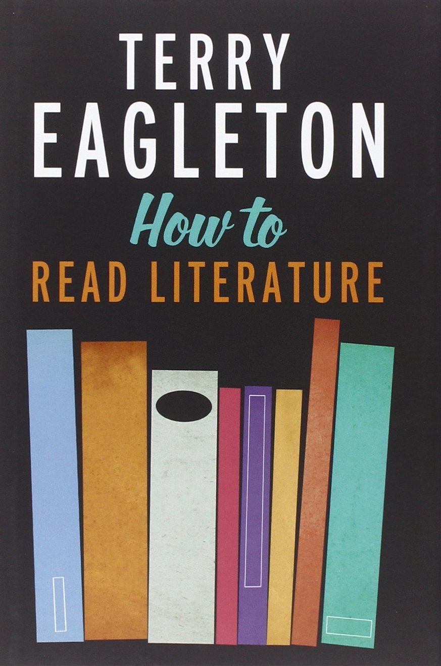 Terence Eagleton: How To Read Literature (Hardcover, 2013, Yale University Press)