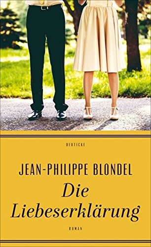 Jean-Philippe Blondel: Die Liebeserklärung (Hardcover, 2017, Zsolnay-Verlag)