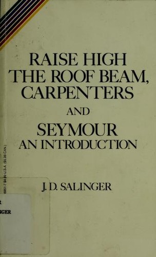 J. D. Salinger: Raise High the Roof Beam, Carpenters and Seymour (Paperback, 1991, Little, Brown and Company)