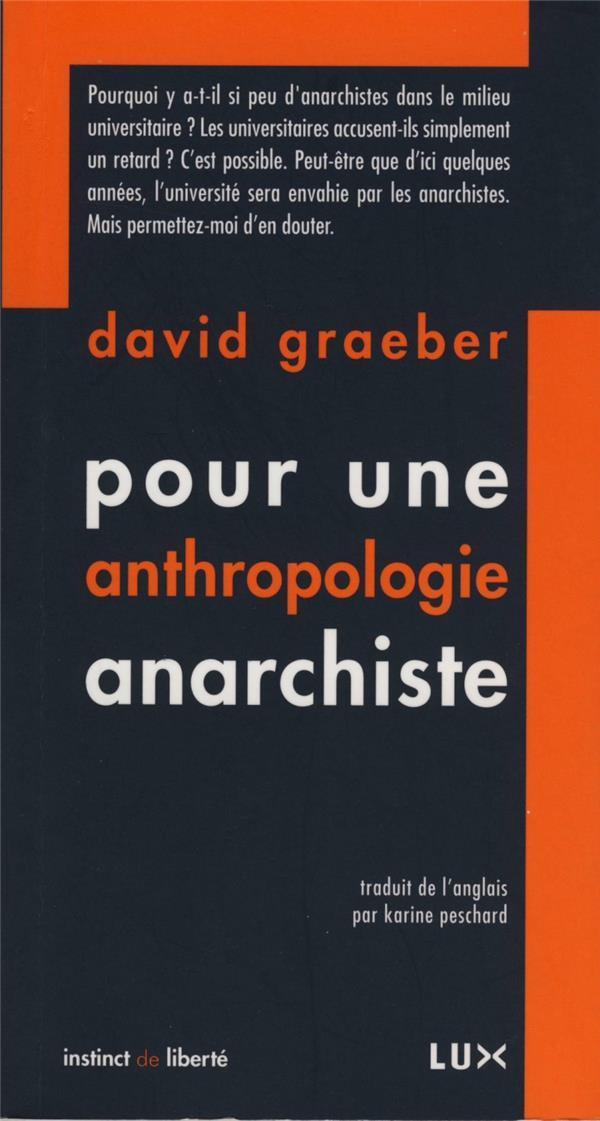 David Graeber: pour une anthropologie anarchiste (French language, 2006, Lux Éditeur)