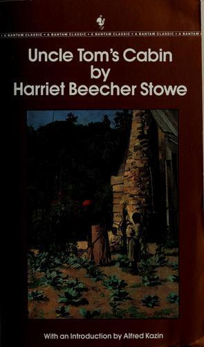 Harriet Beecher Stowe: Uncle Tom's cabin (1981, Bantam Classics)