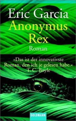 Eric Garcia: Anonymus Rex (Paperback, german language, 2002, Goldmann)