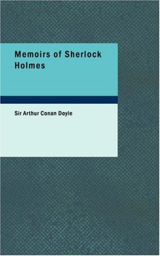 Arthur Conan Doyle: Memoirs of Sherlock Holmes (Paperback, 2006, BiblioBazaar)