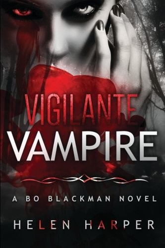 Helen Harper: Vigilante Vampire (2015, CreateSpace Independent Publishing Platform)