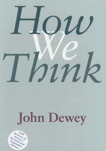 John Dewey: How we think (1998, Houghton Mifflin)