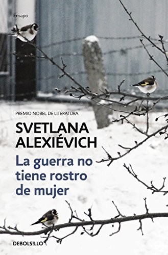 Svetlana Aleksievich: La guerra no tiene rostro de mujer (Paperback, Spanish language, 2017, Debolsillo)
