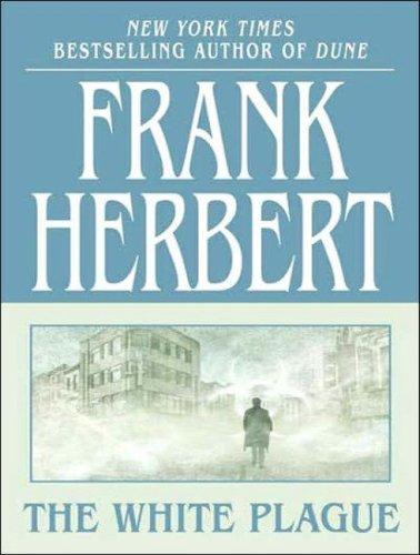 Frank Herbert: The White Plague (AudiobookFormat, 2008, Tantor Media)