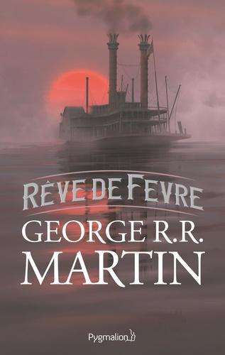 George R.R. Martin: Rêve de Fevre (French language, 2019, Pygmalion)