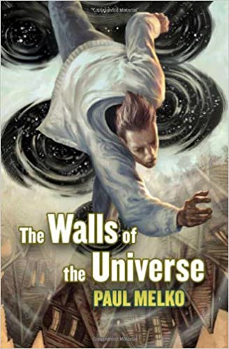 Paul Melko: The Walls of the Universe (Hardcover, Tor Books)