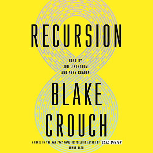 Blake Crouch, Abby Craden, Jon Lindstrom: Recursion (2019, Random House Audio)