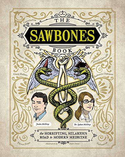 Justin McElroy, Dr. Sydnee McElroy, Teylor Smirl: The Sawbones Book (Hardcover, 2018, Weldon Owen)