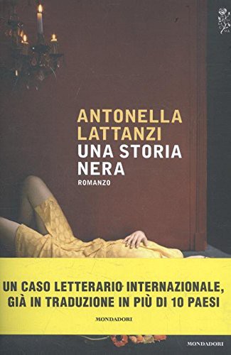 Antonella Lattanzi: Una storia nera (Paperback, 2017, Mondadori)