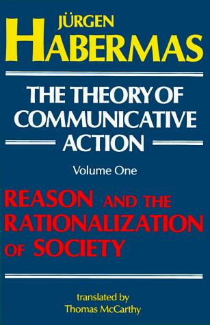 Jürgen Habermas: The Theory of Communicative Action, Volume 1 (Paperback, 1985, Beacon Press)