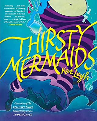 Kat Leyh: Thirsty Mermaids (2021, Gallery Books)