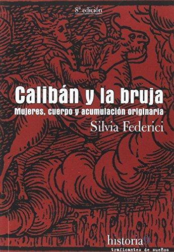 Calibán y la bruja: mujeres, cuerpo y acumulación originaria (Paperback, Castellano language, Traficantes de Sueños)