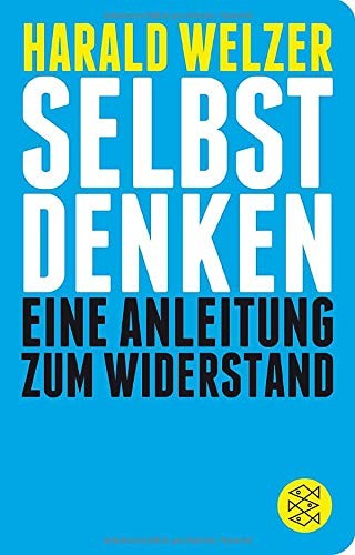 Harald Welzer: Selbst denken (Paperback, 2015, FISCHER Taschenbuch)
