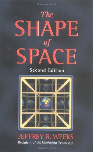 Jeffrey R. Weeks: The shape of space (2002, Marcel Dekker)