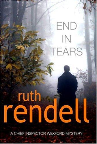 Ruth Rendell: End in Tears (2005, Doubleday Canada)