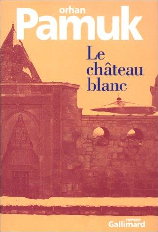 Orhan Pamuk, Munewer Andac: Le Château blanc (Paperback, French language, 1996, Gallimard)