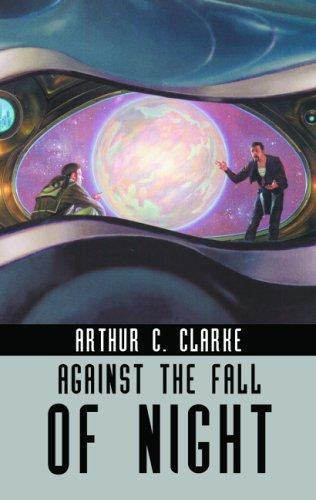 Arthur C. Clarke: Against the Fall of Night (Ibooks Science Fiction Classics) (Paperback, 2005, IBooks, Inc.)