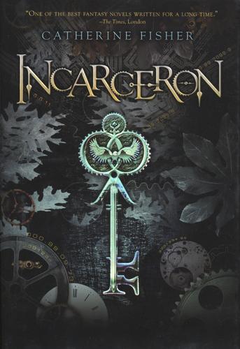 Catherine Fisher: Incarceron (2010, Dial Books)