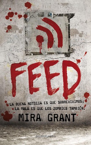 Mira Grant: Feed (2011, Minotauro)