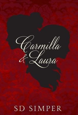 SD Simper: Carmilla and Laura (Hardcover, 2020, Endless Night Publications)