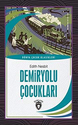 Edith Nesbit: Demiryolu Cocuklari (Paperback, 2020, Dorlion Yayinlari)