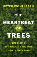 Peter Wohlleben, Jane Billinghurst: The Heartbeat of Trees (Paperback, en-Latn-US language, 2021, Black Inc.)