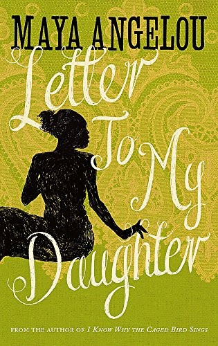 Maya Angelou: Letter To My Daughter (Paperback, 2012, Virago Press Ltd)