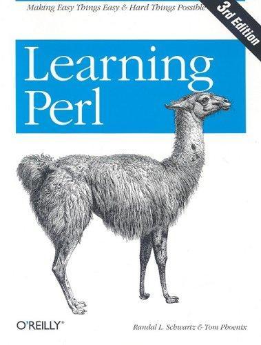 Randal L. Schwartz, Tom Phoenix, Tom Christiansen, brian d foy: Learning Perl (2001)