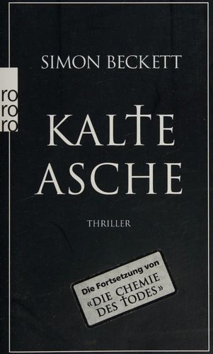 Simon Beckett: Kalte Asche (Paperback, German language, 2008, Rowohlt Taschenbuch Verlag)