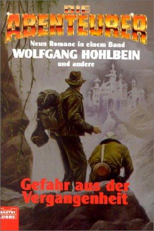 Wolfgang Hohlbein: Die Abenteurer 3. Gefahr aus der Vergangenheit. (Paperback, 1999, Lübbe)