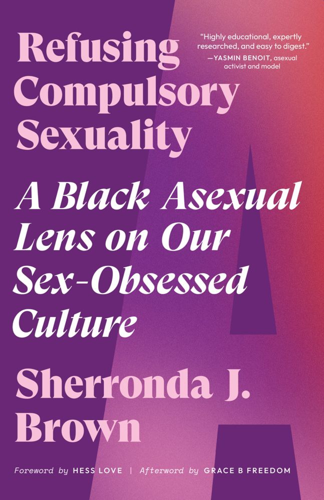 Sherronda J. Brown: Refusing Compulsory Sexuality (2022, North Atlantic Books)