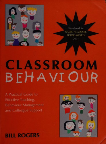 Bill Rogers: Classroom behaviour (2002, Paul Chapman, Sage Publications)